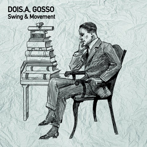 Dois.A, GOSSO - Swing & Movement [TSL199]